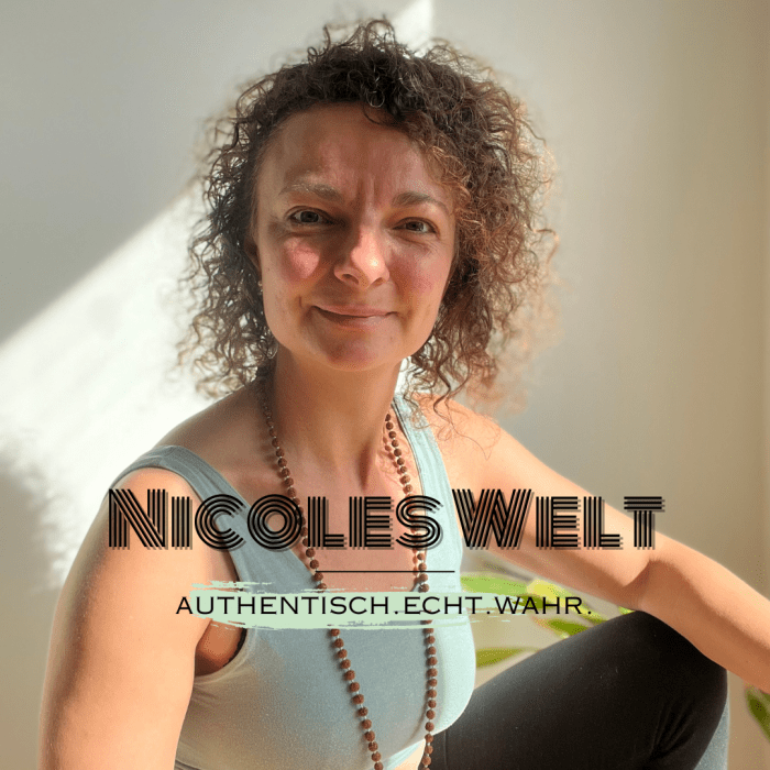 Podcast Nicoles Welt - Nicole Reiter - Mentorin für BewusstSEINswandel - Mental und Empowerment Coach