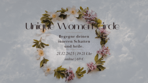 Unique Women Circle am 21.12.23 mit Nicole Reiter, Mentorin für BewusstSEINswandel